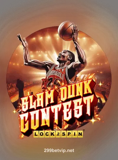 স্ল্যাম ডাঙ্ক প্রতিযোগিতা লক ২ স্পিন Slot Preview from 299bet BD